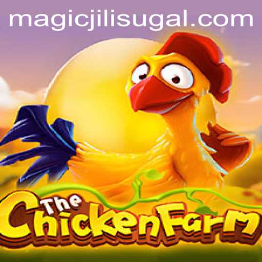 Exploring the World of ChickenFarm: A Magical Adventure with MAGICJILI
