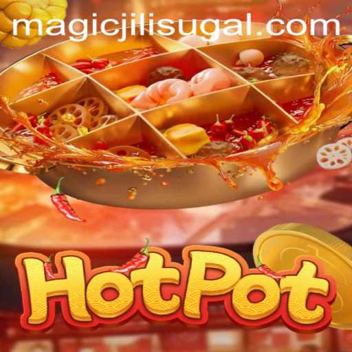 Exploring the Enchanting World of Hotpot: A Deep Dive into the MAGICJILI Game